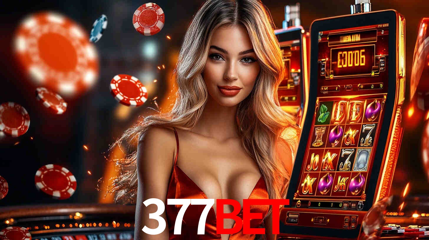 377Bet: Jogos de Caça-Níqueis-Altas Recompensas, Roleta-Velocidade, Blackjack-Desafios Máximos